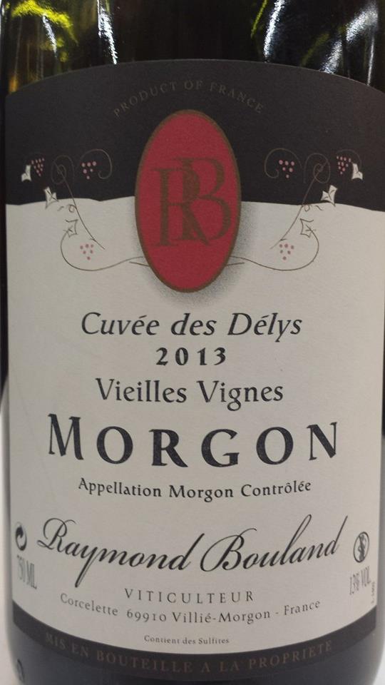Raymond Bouland – Cuvée des Délys 2013 – Vieilles Vignes – Morgon
