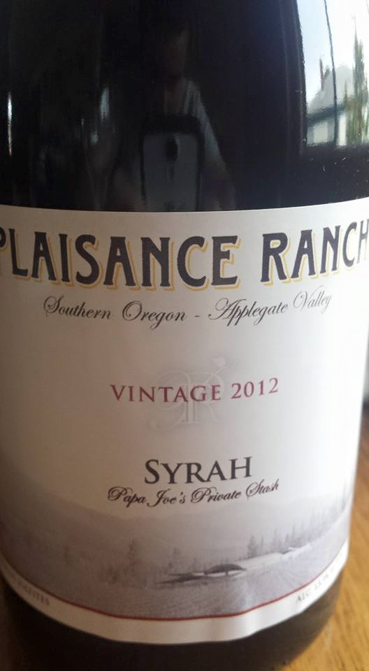 Plaisance Ranch – Syrah Vintage 2012 – Papa Joe’s Private Statsh – Southern Oregon – Applegate Valley